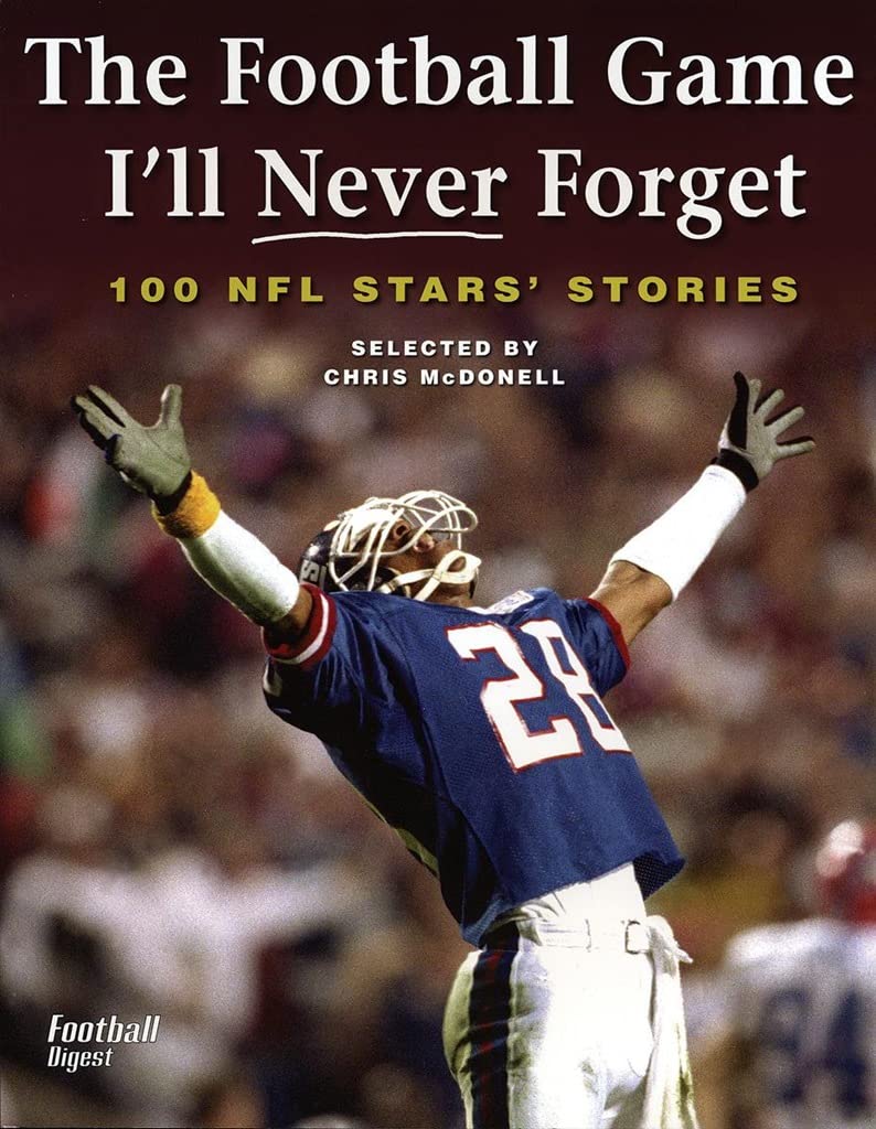 The Football Game I'll Never Forget: 100 NFL Stars' Stories Leisure & Fun