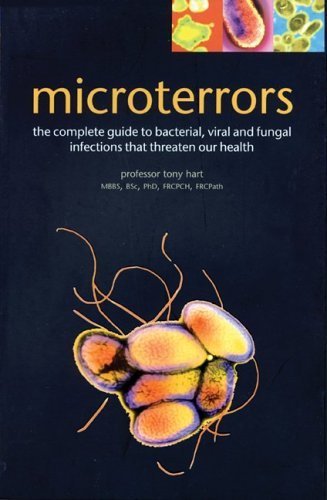 Microterrors: The Complete Guide to Bacterial, viral and Fungal Infections That Threaten Our Health Business & Technology