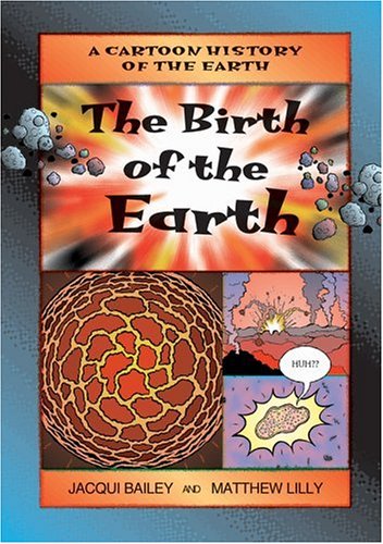 The Birth of the Earth (Cartoon History of the Earth, 1) Non-fiction