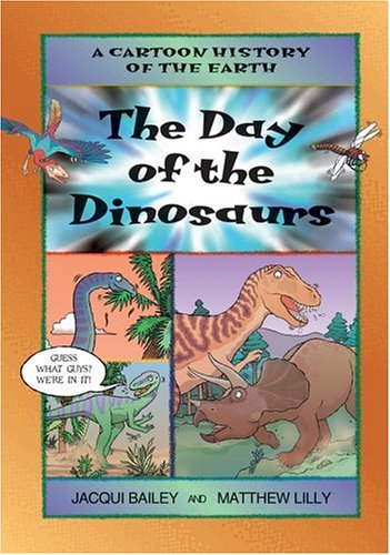 The Day of the Dinosaurs: A Cartoon History of the Earth book