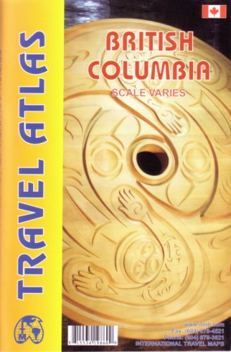 British Columbia Itm Travel Atlas: Various Scales book