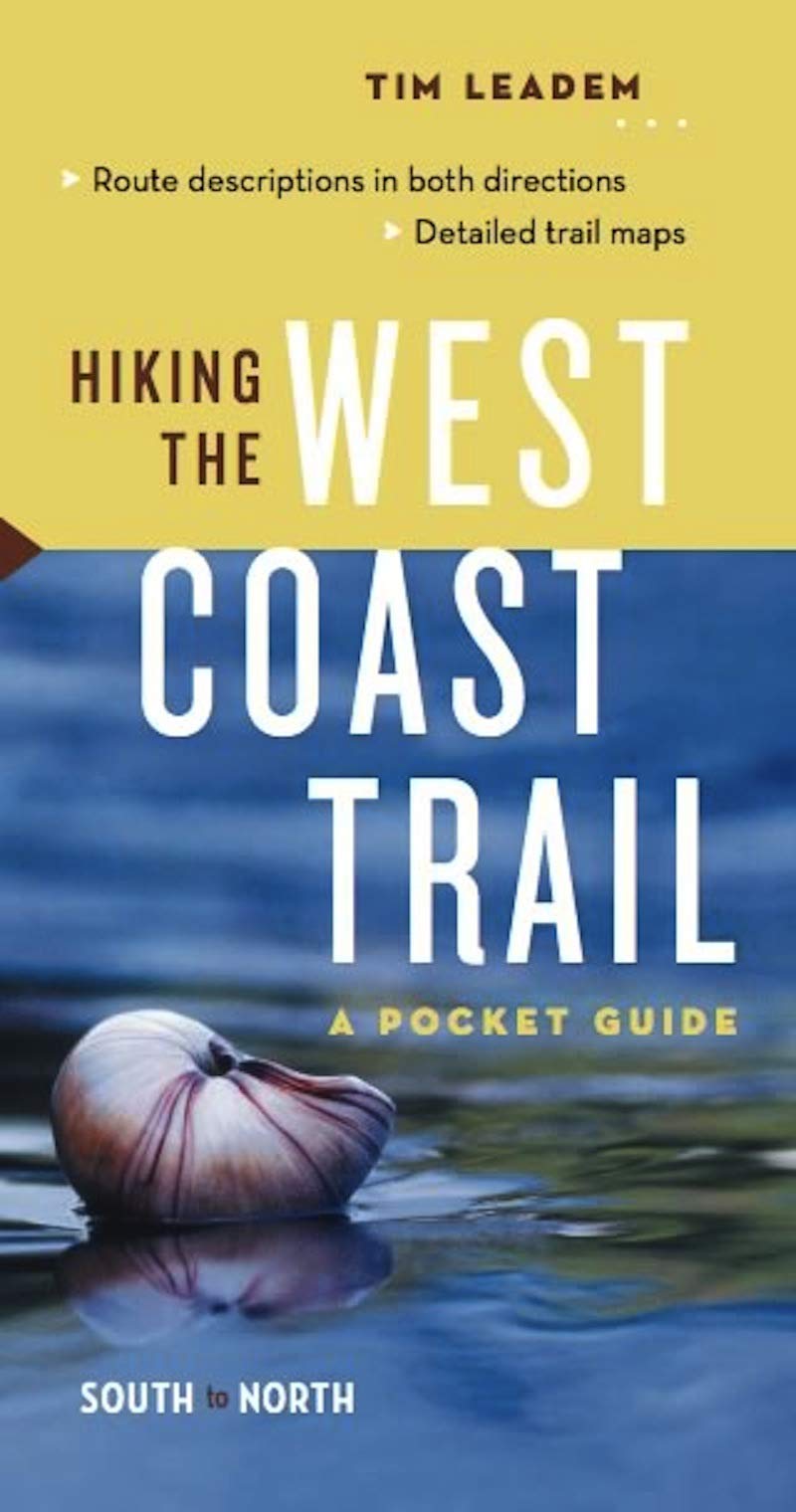 Hiking the West Coast Trail: A Pocket Guide: North To South, South To North book