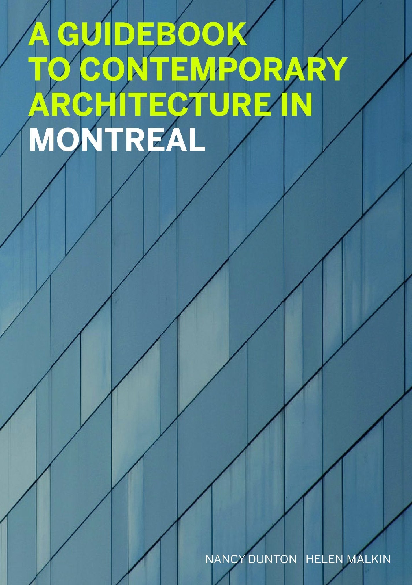A Guidebook to Contemporary Architecture in Montreal /anglais book