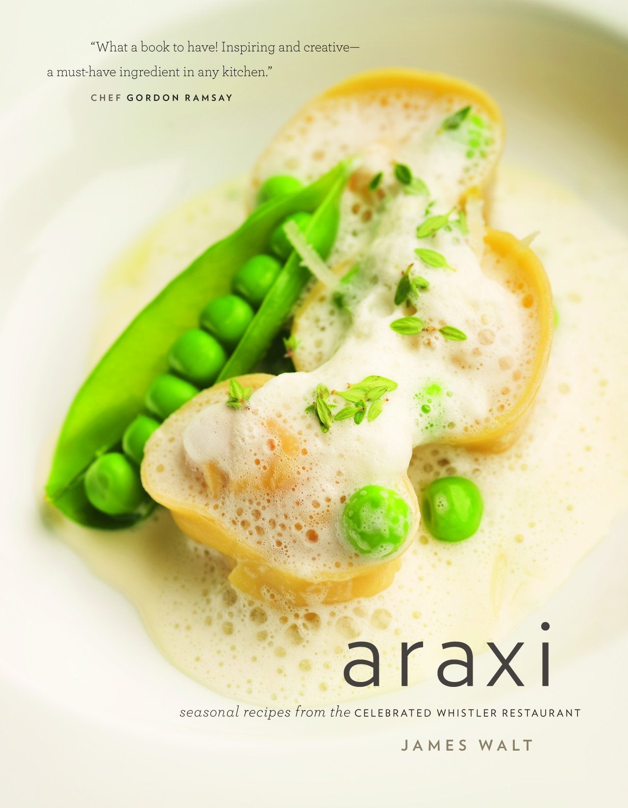 Araxi: Seasonal Recipes from the Celebrated Whistler Restaurant Cooking & Enjoying