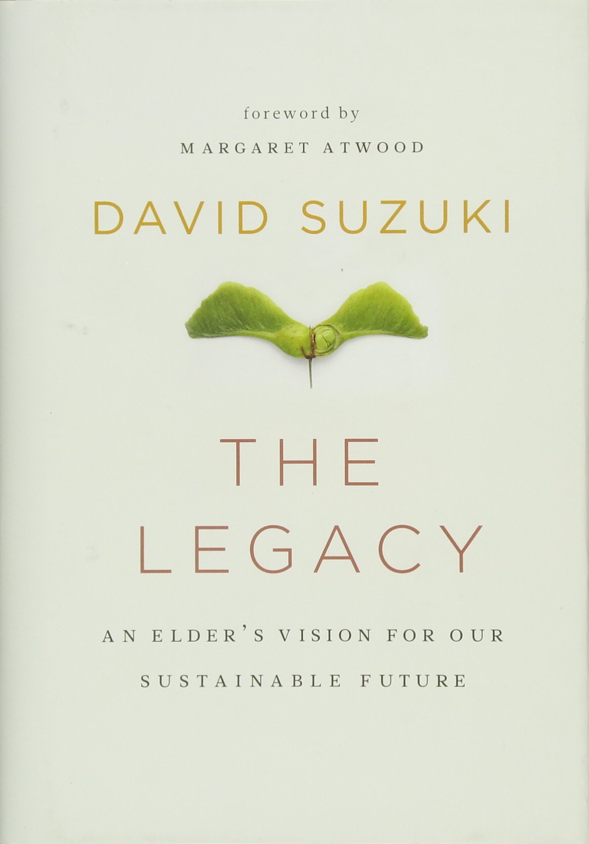 Legacy: An Elder's Vision for Our Sustainable Future (David Suzuki Institute) Business & Technology