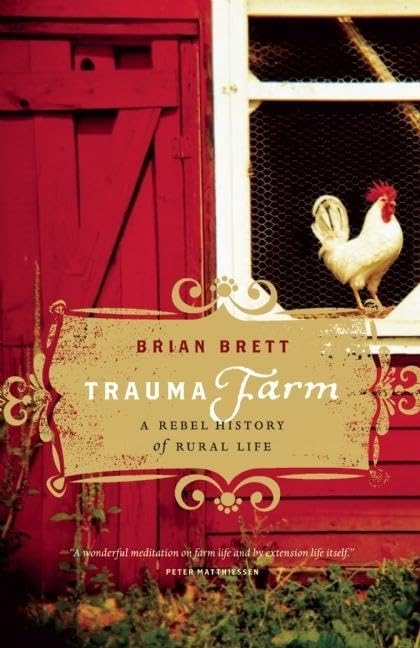 Trauma Farm: A Rebel History of Rural Life Social Sciences