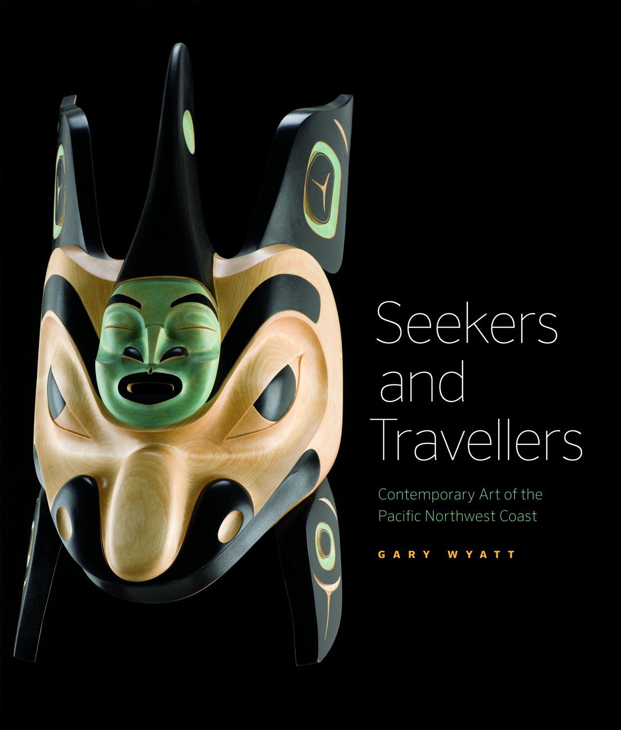 Seekers and Travelers: Contemporary Art of the Pacific Northwest Coast book