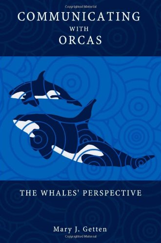Product Image: Communicating With Orcas: The Whales' Perspective