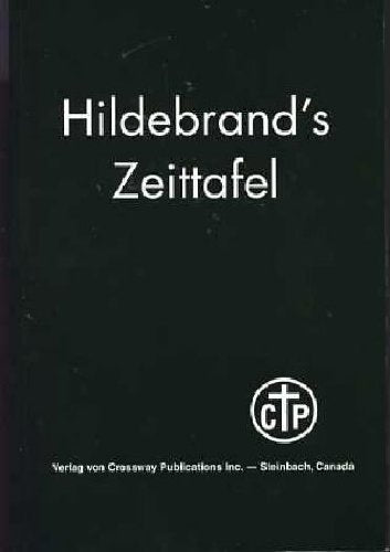 Hildebrand's Zeittafel : Chronologische Zeittafel 1500 Daten Historicher Ereignisse Und Geschehnisse Aus Der Zeit Der Geschichte Der Mennoniten Westeuropas, Russlands Und Amerikas : Stamm Und Tochtersiedlungen Der Mennoniten in Russland Und Die Veranla... Books