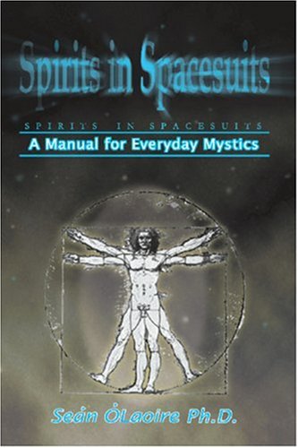 Spirits in Spacesuits - A Manual for Everyday Mystics Religion & Esotericism