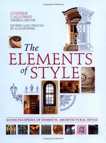 The Elements of Style: An Encyclopedia of Domestic Architectural Detail Architecture