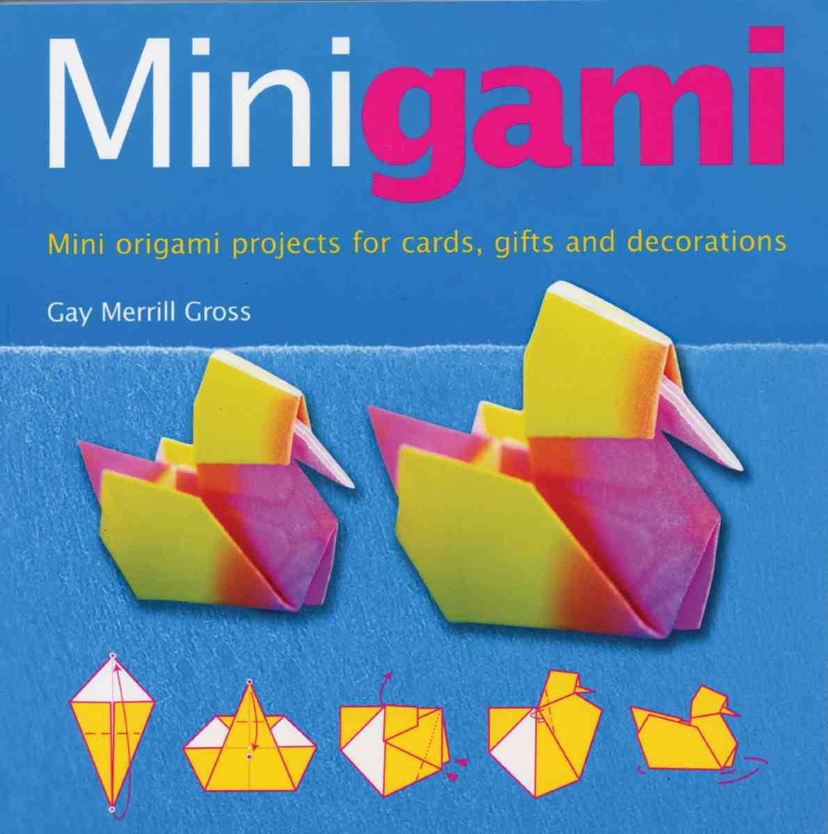 Minigami: Mini Origami Projects for Cards, Gifts and Decorations Hobbies & Crafts