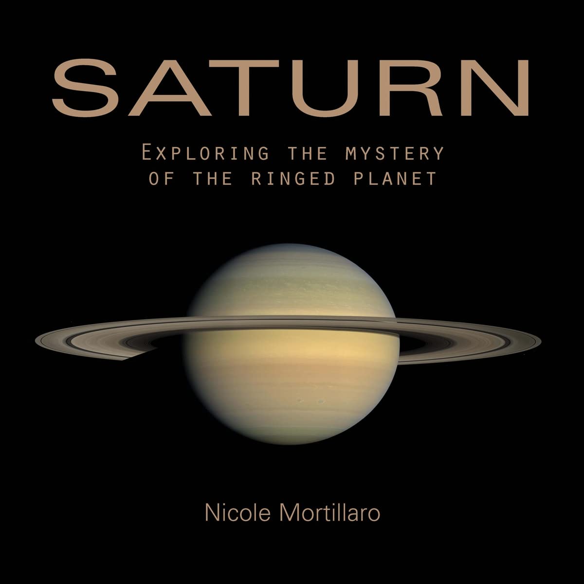 Saturn: Exploring the Mystery of the Ringed Planet Natural Sciences
