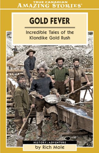 Gold Fever: The Adventures and Escapades of the Klondike Gold Rush (Amazing Stories) Politics & History