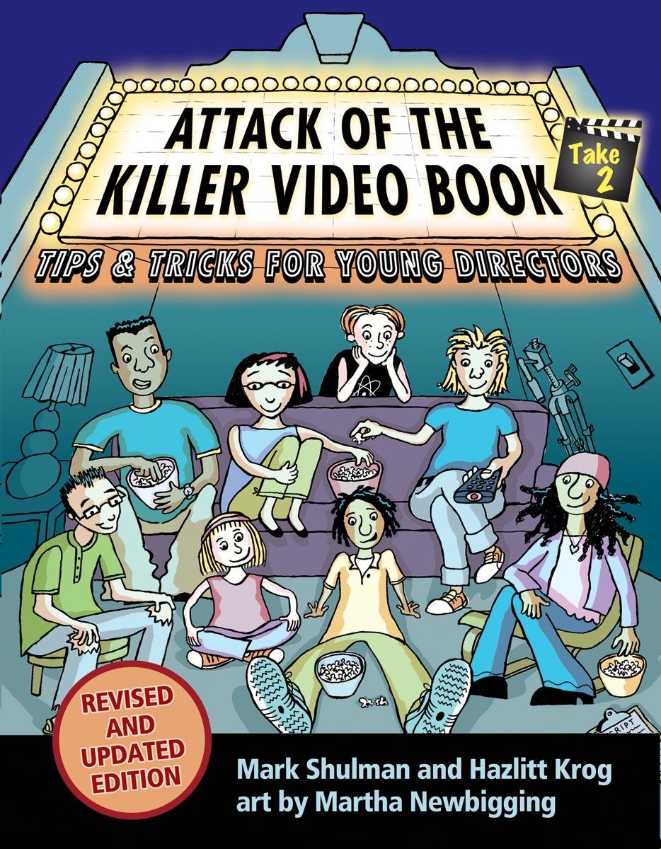 Attack of the Killer Video Book Take 2: Tips & Tricks for Young Directors Non-fiction