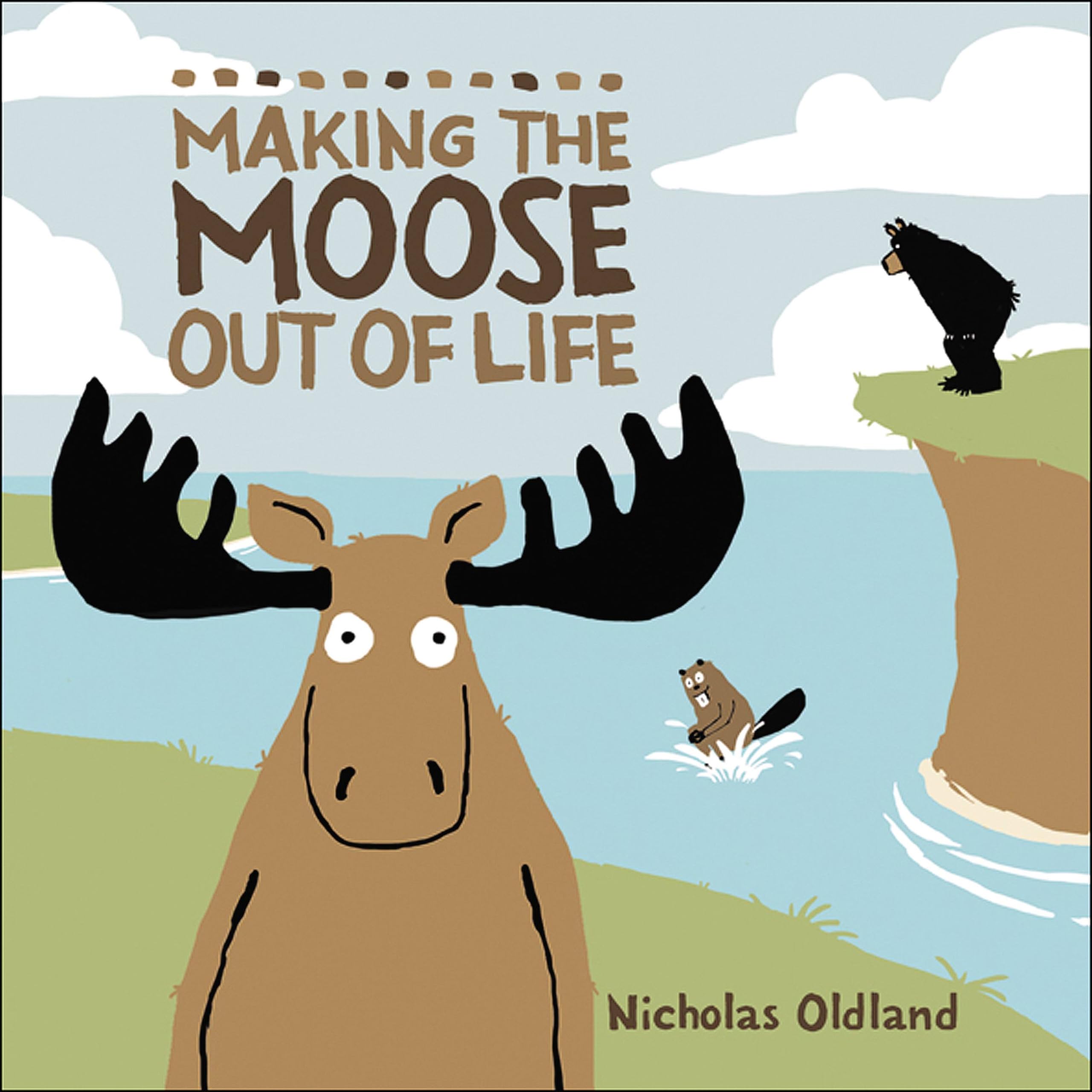 Making the Moose Out of Life Non-fiction