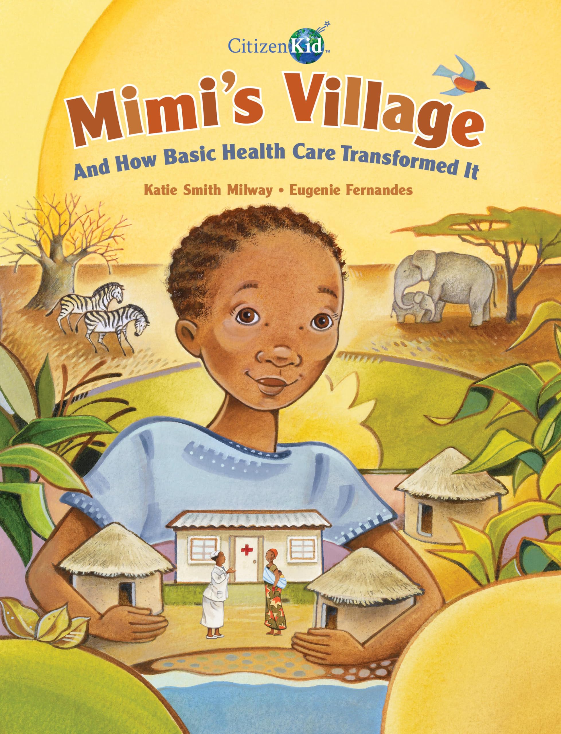 Mimi's Village: And How Basic Health Care Transformed It (CitizenKid) Non-fiction