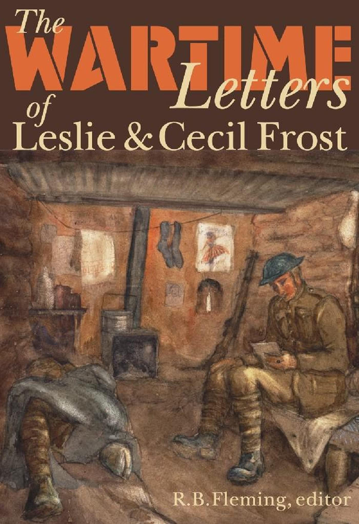The Wartime Letters of Leslie and Cecil Frost, 1915-1919 (Life Writing Series, Band 23) Memories