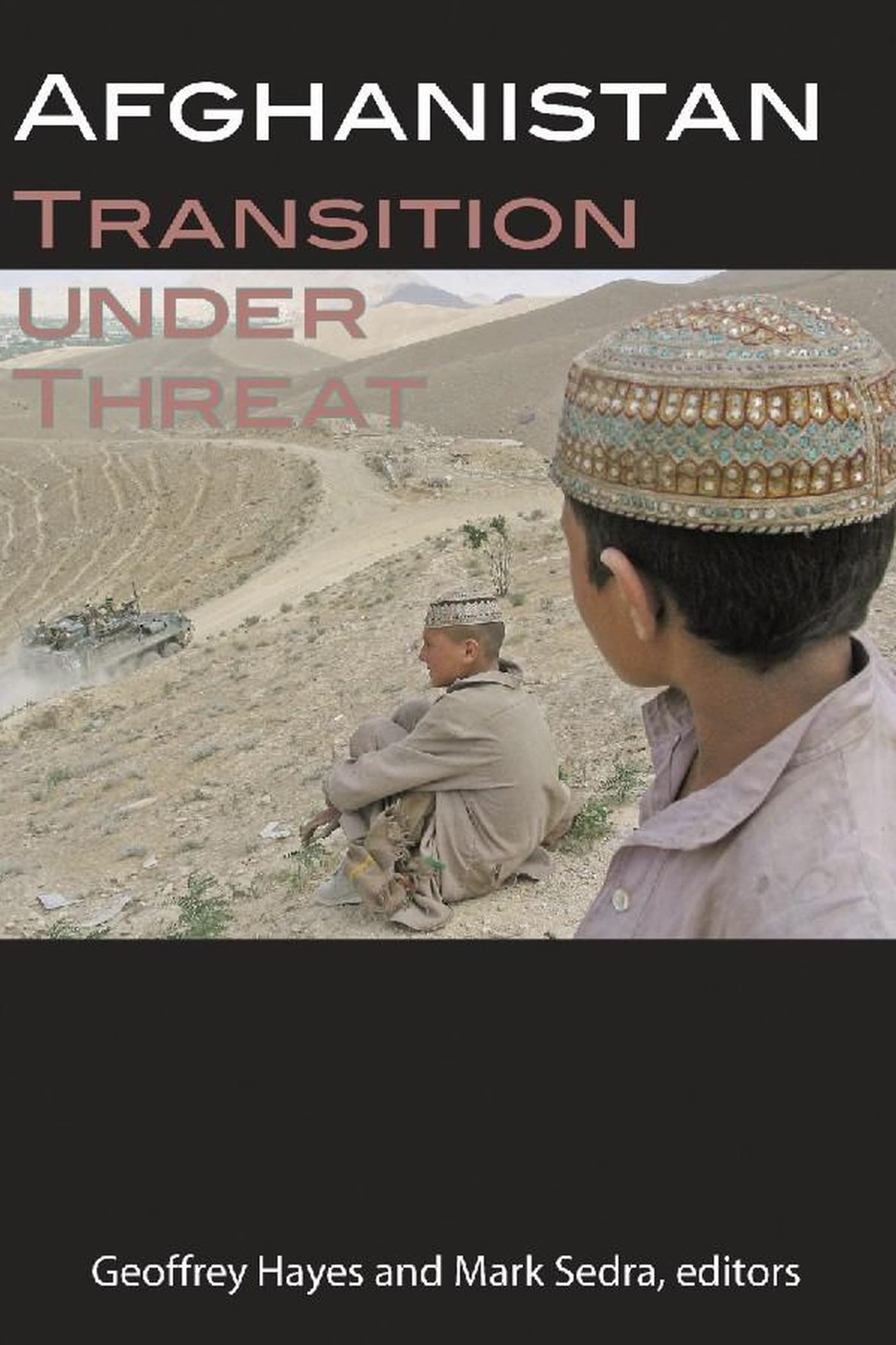 Afghanistan: Transition Under Threat (Studies in International Governance) Politics & History