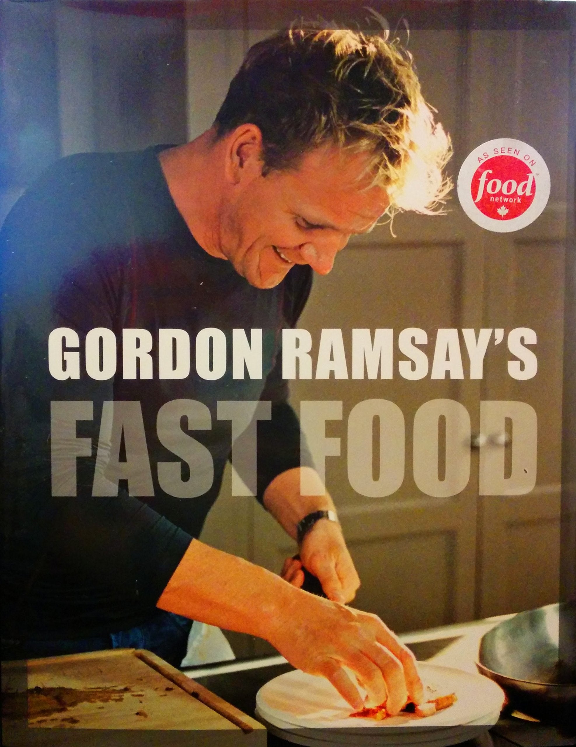 Gordon Ramsay's Fast Food: Recipes from the F Word Cooking & Enjoying