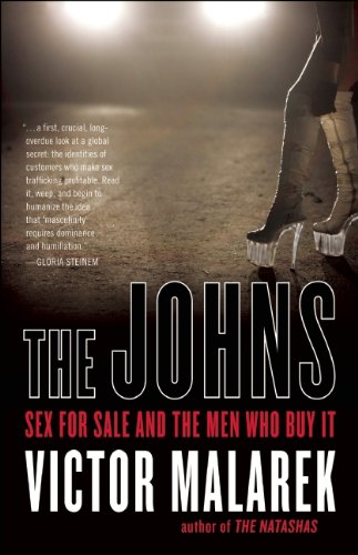 The Johns: Sex for Sale and the Men Who Buy It Politics & Society Books