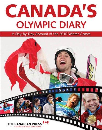 Canada's Olympic Diary: A Day-by-day Account of the 2010 Winter Games Books