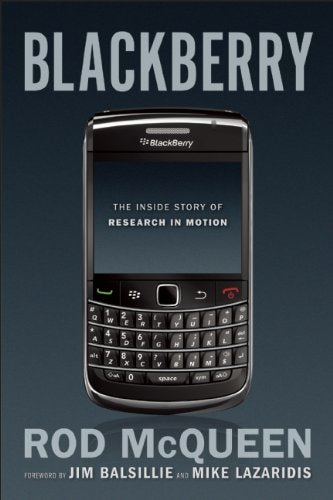 Blackberry: The Inside Story of Research in Motion Business, Finance & Career