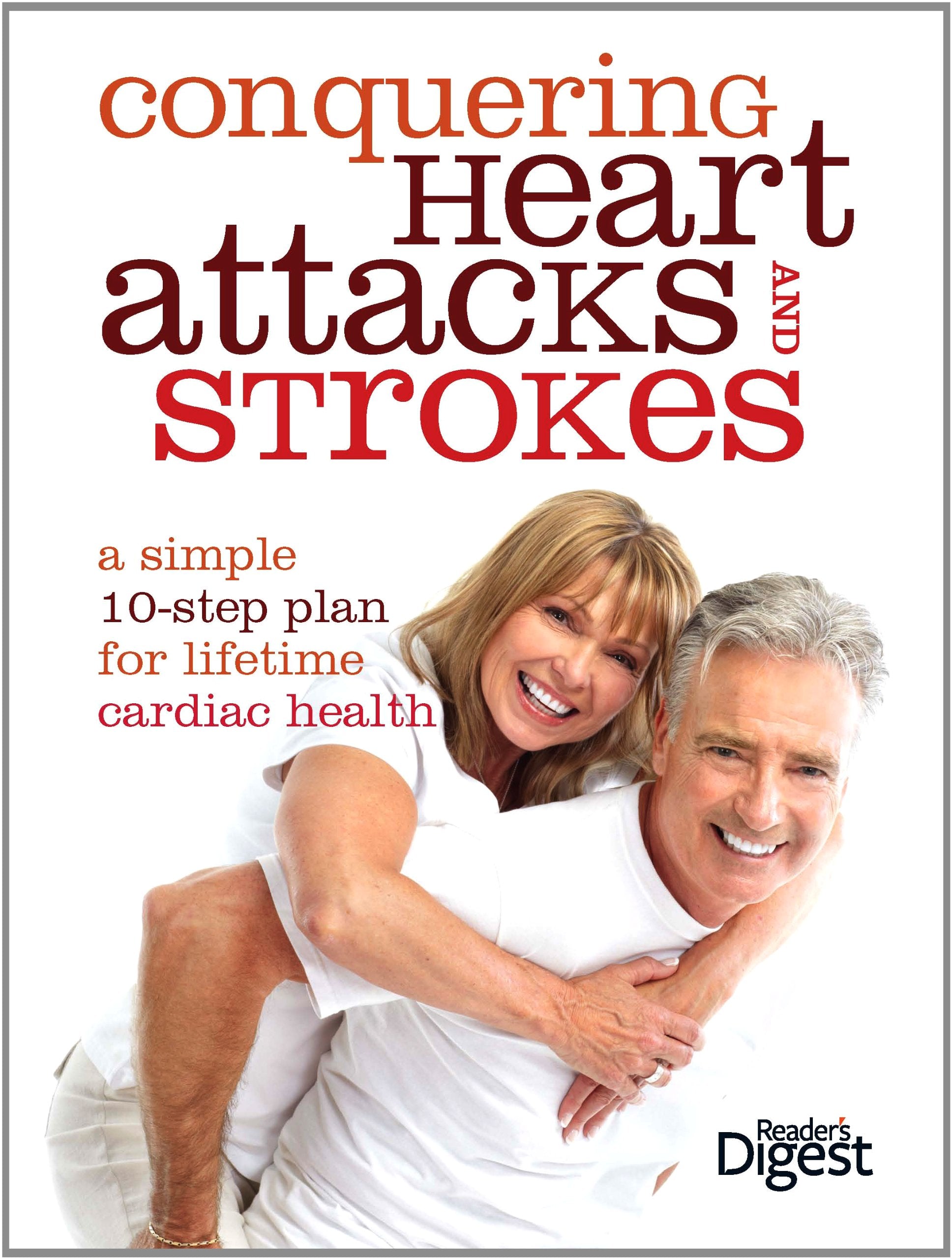Conquering Heart Attacks and Strokes: A Simple 10-Step Plan for Lifetime Cardiac Health Books