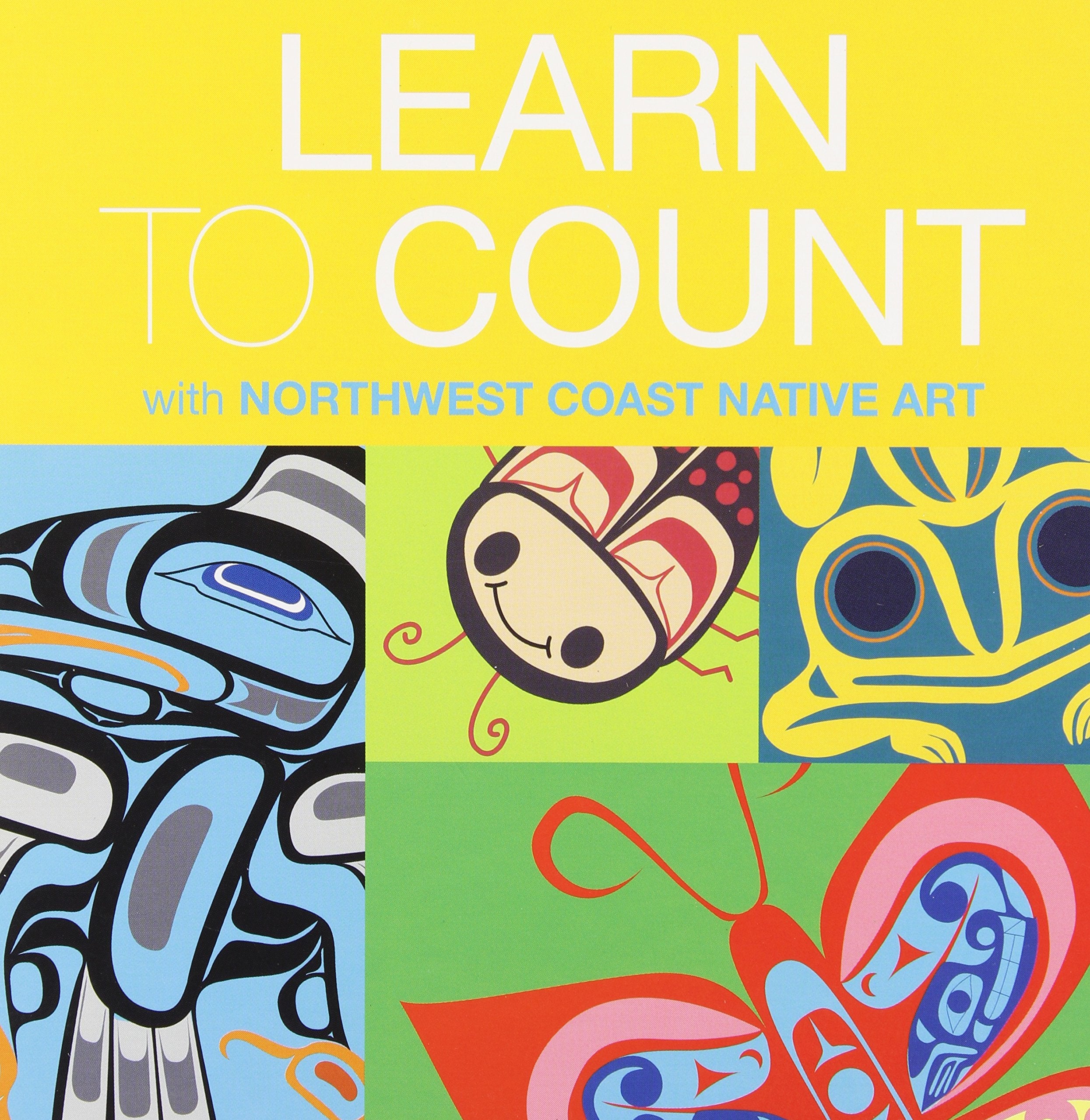 Learn to Count: Learn to Count With Native Northwest Art Non-fiction books for kids