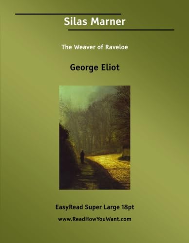 Silas Marner The Weaver of Raveloe: Classics