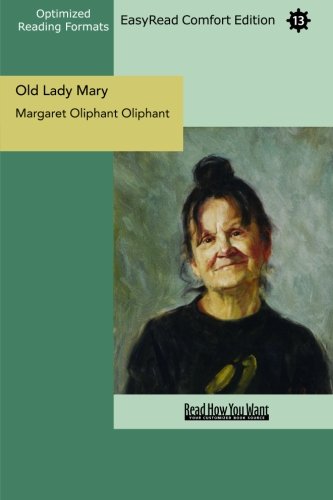 Old Lady Mary (EasyRead Comfort Edition): A Story of the Seen and the Unseen Contemporary literature