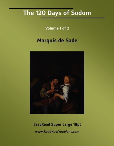 The 120 Days of Sodom Volume 1 of 2 Volume 1: Eroticism