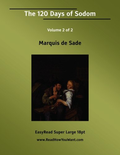 The 120 Days of Sodom Volume 2 of 2 Volume 1: Eroticism