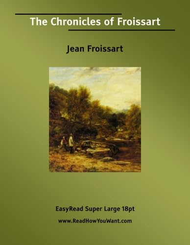 The Chronicles of Froissart: Politics & History