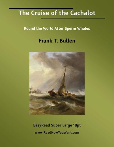 The Cruise of the Cachalot Round the World After Sperm Whales: Action & Adventure