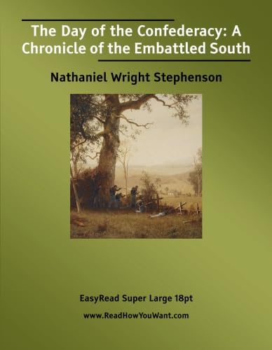 The Day of the Confederacy: A Chronicle of the Embattled South: Politics & History