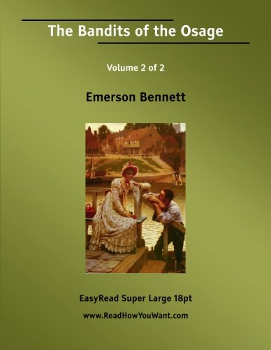 The Bandits of the Osage Volume 2 of 2 A Western Romance: Contemporary literature