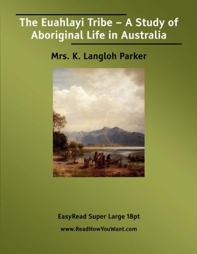 The Euahlayi Tribe A Study of Aboriginal Life in Australia: Contemporary literature