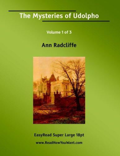 The Mysteries of Udolpho Volume 1 of 3 A Romance: Horror & Mystery