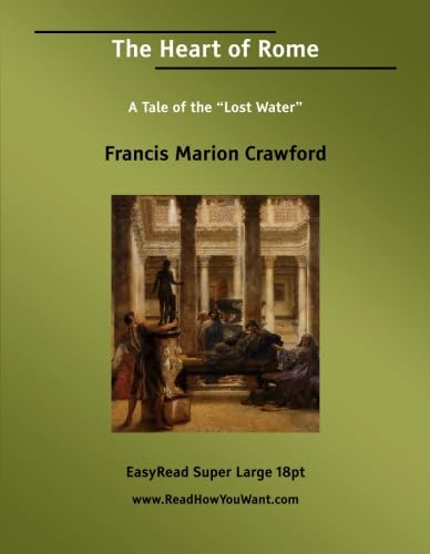 The Heart of Rome A Tale of the Lost Water: Historical Fiction