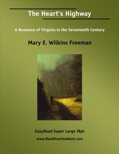 The Heart's Highway A Romance of Virginia in the Seventeeth Century: Contemporary Romance