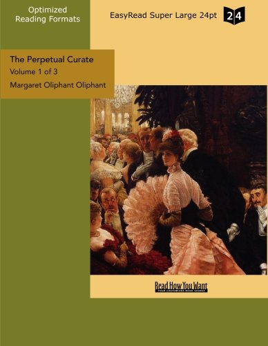 The Perpetual Curate (Volume 1 of 3) (EasyRead Super Large 24pt Edition) Contemporary literature