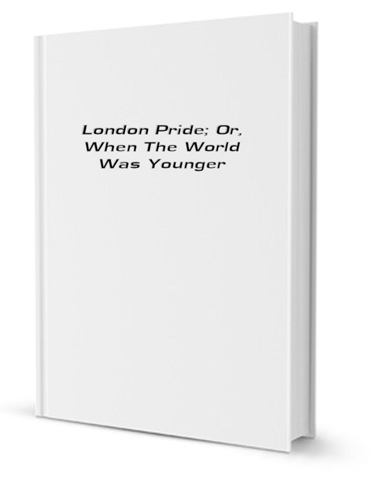London Pride (Volume 1 of 2): When the World was Younger Contemporary literature