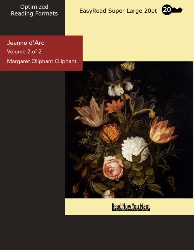 Jeanne d'Arc (Volume 2 of 2) (EasyRead Super Large 20pt Edition): Her Life and Death Contemporary literature