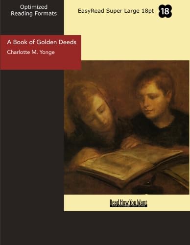 A Book of Golden Deeds (EasyRead Super Large 18pt Edition) Politics & History