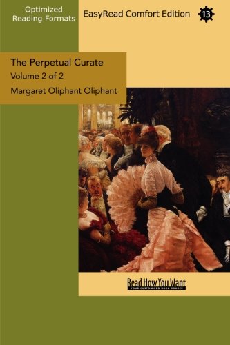 The Perpetual Curate (Volume 2 of 2) (EasyRead Comfort Edition) Contemporary literature