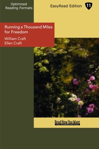 Running a Thousand Miles for Freedom (EasyRead Edition): The Escape of William and Ellen Craft from Slavery Politics & History