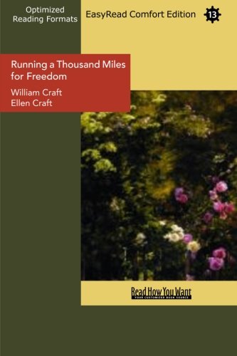 Running a Thousand Miles for Freedom (EasyRead Comfort Edition): The Escape of William and Ellen Craft from Slavery Politics & History