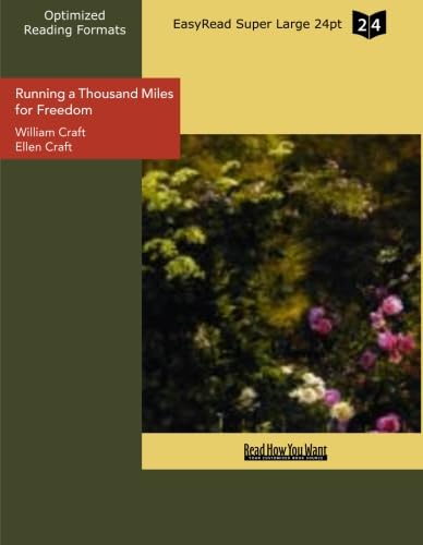 Running a Thousand Miles for Freedom (EasyRead Super Large 24pt Edition): The Escape of William and Ellen Craft from Slavery Politics & History