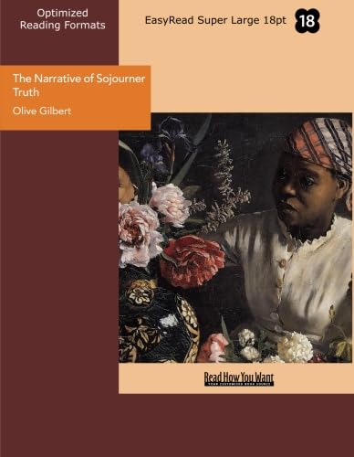 The Narrative of Sojourner Truth (EasyRead Super Large 18pt Edition) Memories